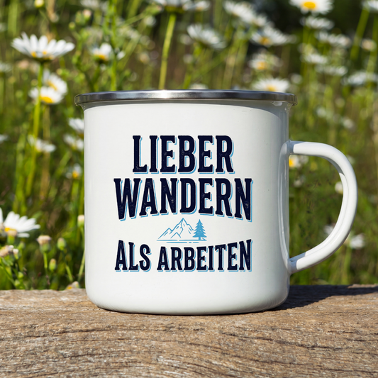 Emaille Tasse – Lieber wandern als arbeiten