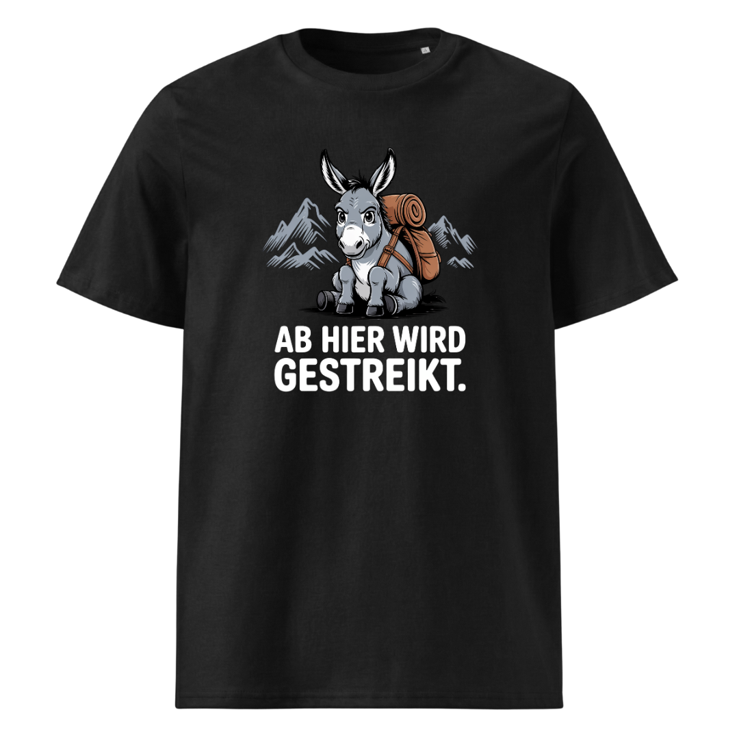 Ab hier wird gestreikt T-Shirt Unisex mit Wander-Spruch, Frontansicht