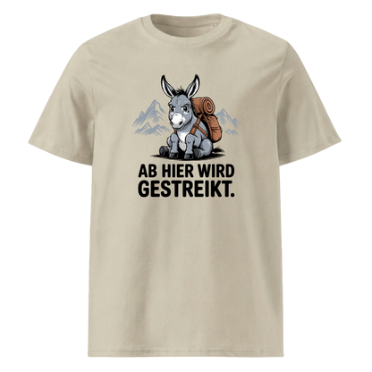Ab hier wird gestreikt T-Shirt Unisex mit Wander-Spruch, Farbvariante