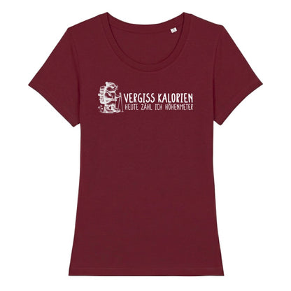 Vergiss Kalorien Frauenshirt in Burgunder, Kraxelgaudi