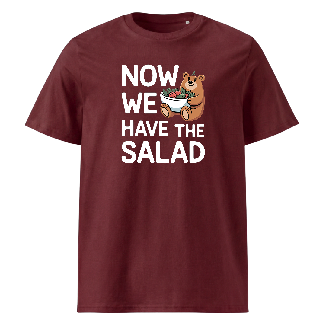 Now we have the Salad T-Shirt Unisex mit Spruch-Motiv, Print Nahaufnahme