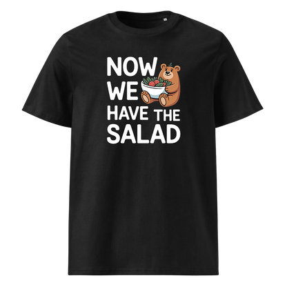 Now we have the Salad T-Shirt Unisex mit Spruch-Motiv, Frontansicht
