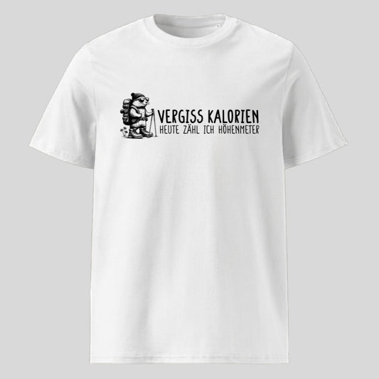 Vergiss Kalorien Unisex T-Shirt in Weiß, Kraxelgaudi